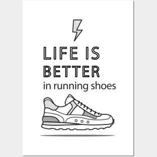 Life Is Better In Running Shoes Posters and Art